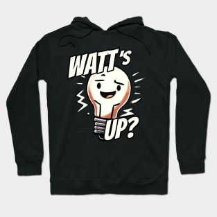 Watts up - Whats up - What is going on Light Bulb Hoodie